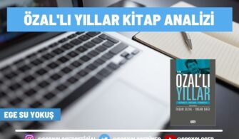 Özal’lı Yıllar Kitap Analizi