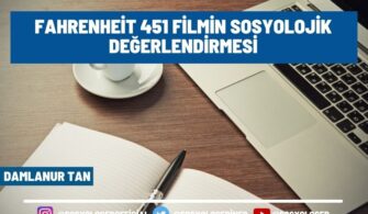 Fahrenheit 451 Filminin Sosyolojik Değerlendirmesi