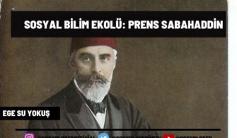 SOSYAL BİLİM EKOLÜ: PRENS SABAHADDİN