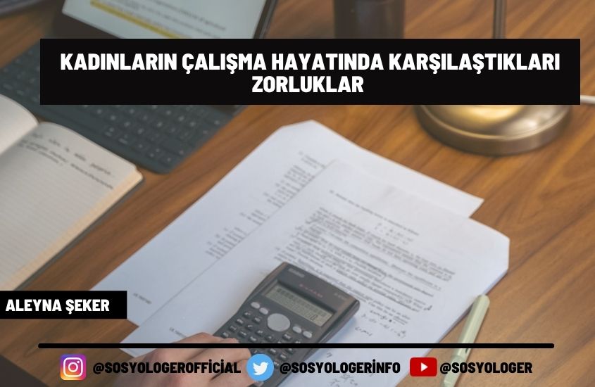 Kadınların Çalışma Hayatında Karşılaştıkları Sorunlar