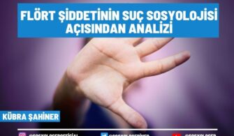 Flört Şiddetinin Suç Sosyolojisi Açısından Analizi