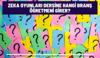 Zeka Oyunları Dersine Hangi Branş Öğretmeni Girer?