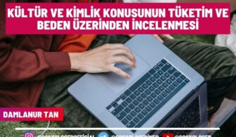 Kültür Ve Kimlik Konusunun Tüketim Ve Beden Üzerinden İncelenmesi