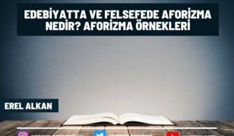 Edebiyatta ve Felsefede Aforizma Nedir? Aforizma Örnekleri