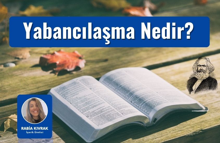 Yabancılaşma Nedir? Yabancılaşmanın Aşamaları Nelerdir?