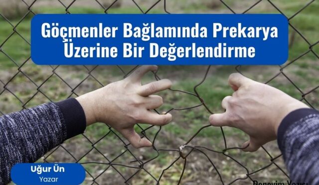 Göçmenler Bağlamında Prekarya Üzerine Bir Değerlendirme