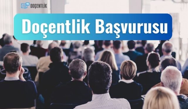 Doçentlik Başvurusu Nedir? | Doçentlik Başvuru Tarihleri 2023