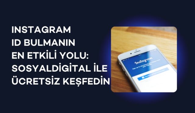 Instagram ID Bulmanın En Etkili Yolu: SosyalDigital ile Ücretsiz Keşfedin