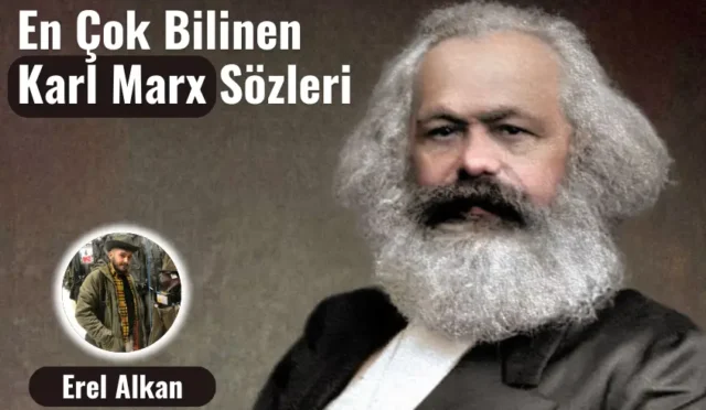 En Çok Bilinen Karl Marx Sözleri | Söylediği 48 Ünlü Söz