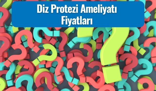 Diz Protezi Ameliyatı Fiyatları 2024 Güncel