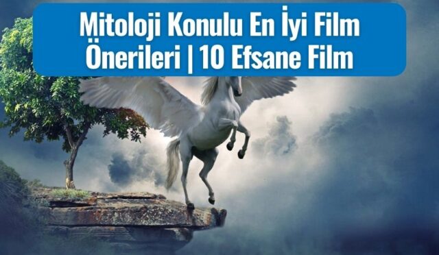 Mitoloji Konulu En İyi Film Önerileri | 10 Efsane Film