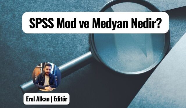 SPSS Mod ve Medyan Nedir? Nasıl Bulunur?