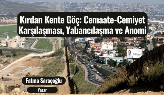 Kırdan Kente Göç: Cemaate-Cemiyet Karşılaşması, Yabancılaşma ve Anomi