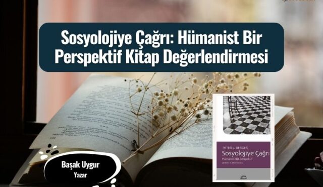 Sosyolojiye Çağrı: Hümanist Bir Perspektif Kitap Değerlendirmesi