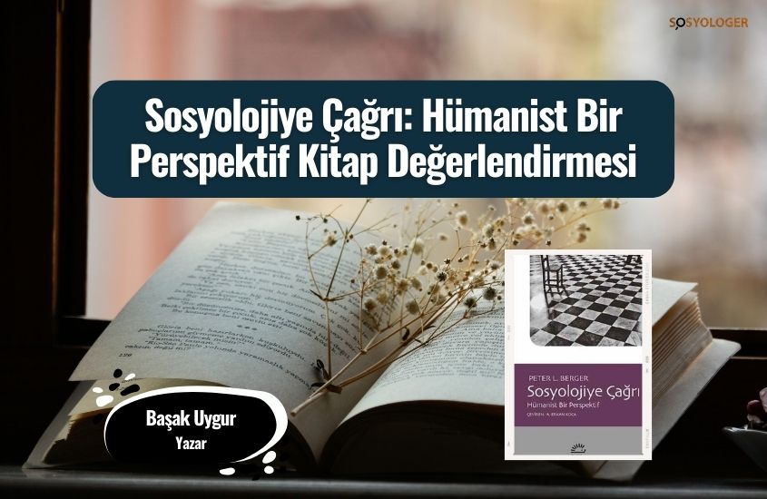 Sosyolojiye Çağrı: Hümanist Bir Perspektif Kitap Değerlendirmesi