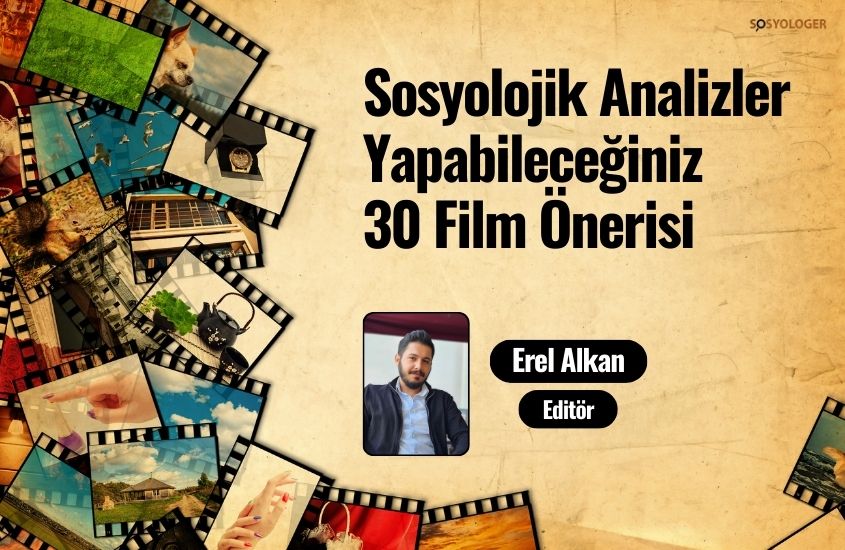 Sosyolojik Analizler Yapabileceğiniz 30 Film Önerisi